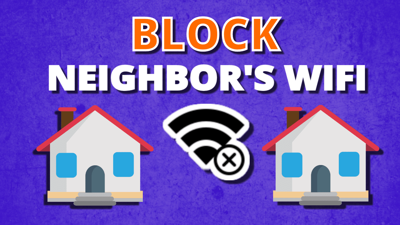 How to block the neighbor’s WiFi